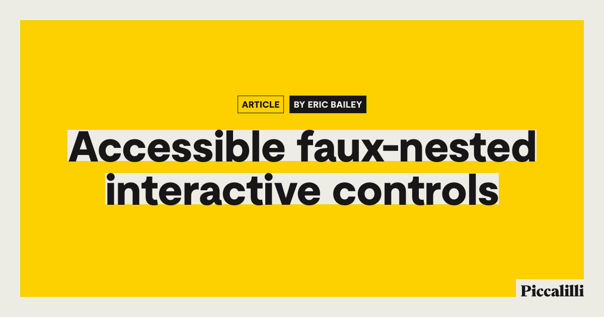 Accessible faux-nested interactive controls